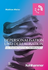 Depersonalisation und Derealisation -  Matthias Michal