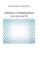 Autismo e Comunicazione - Antonella Acciardi, Andrea Ferretti