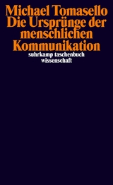 Die Ursprünge der menschlichen Kommunikation - Michael Tomasello