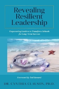 Revealing Resilient Leadership - Cynthia Clauson