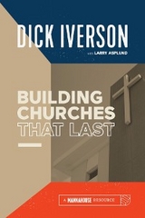 Building Churches that Last - Dick Iverson