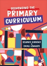 Sequencing the Primary Curriculum -  Seamus Gibbons,  Emma Lennard