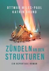 Zündeln an den Strukturen - Ottmar Miles-Paul