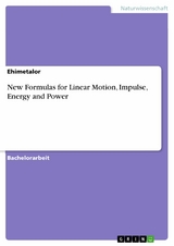 New Formulas for Linear Motion, Impulse, Energy and Power -  Ehimetalor