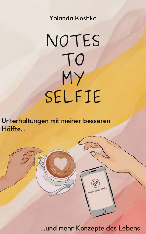 Notes to my Selfie - Yolanda Koshka