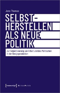 Selbstherstellen als neue Politik - Jens Thomas