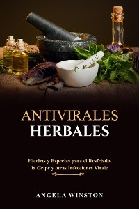 ANTIVIRALES HERBALES - Angela Winston