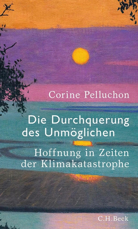 Die Durchquerung des Unmöglichen - Corine Pelluchon