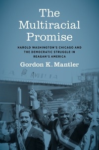 The Multiracial Promise - Gordon K. Mantler