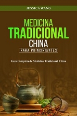 Medicina Tradicional  China para Principiantes -  Jessica Wang