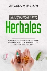 ANTIVIRALES HERBALES -  Angela Winston