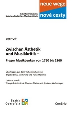 Zwischen Ästhetik und Musikkritik – Prager Musikdenken von 1760 bis 1860 - Petr Vít