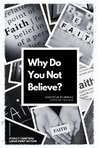 Why Do You Not Believe? - Andrew Murray