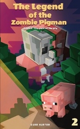 The Legend of the Zombie Pigman Book 2 -  Cube Hunter