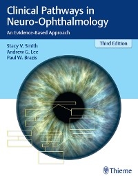 Clinical Pathways in Neuro-Ophthalmology - Stacy Smith, Andrew G. Lee, Paul W. Brazis