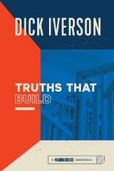 Truths That Build - Dick Iverson