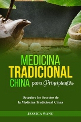 Medicina Tradicional  China para Principiantes -  Jessica Wang