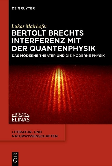 Bertolt Brechts Interferenz mit der Quantenphysik -  Lukas Mairhofer