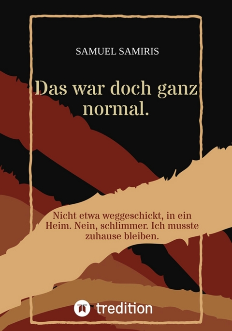 Das war doch ganz normal. - Samuel Samiris