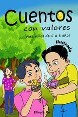 Cuentos con Valores  para niños de 5 a 8 años Ilustrado - Ellinyth Zw.