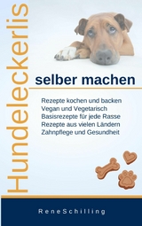 Hundeleckerlis selber machen - Rene Schilling