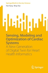 Sensing, Modeling and Optimization of Cardiac Systems - Hui Yang, Bing Yao