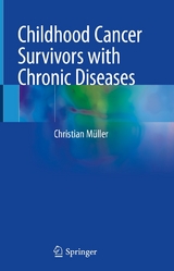 Childhood Cancer Survivors with Chronic Diseases -  Christian Müller