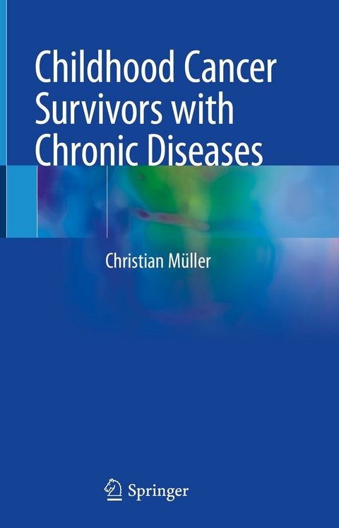 Childhood Cancer Survivors with Chronic Diseases -  Christian Müller