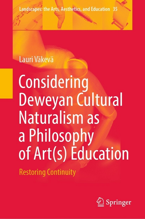 Considering Deweyan Cultural Naturalism as a Philosophy of Art(s) Education - Lauri Väkevä