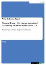 Monkey Bridge - Mai Nguyen’s polarized relationship to assimilation into the U.S. - Anna-Katharina Kestel