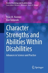 Character Strengths and Abilities Within Disabilities - Ryan M. Niemiec, Dan Tomasulo