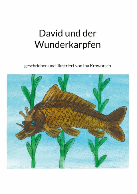 David und der Wunderkarpfen - Ina Kroworsch