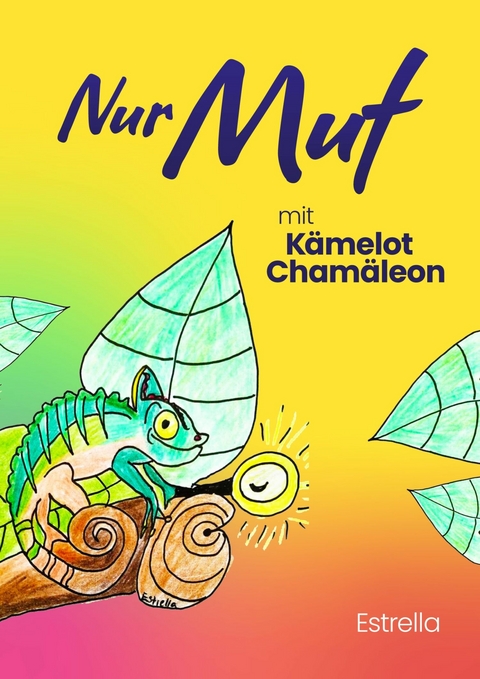 Nur Mut mit Kämelot Chamäleon -  Estrella