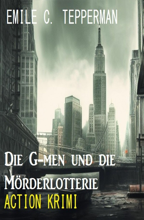 Die G-men und die Mörderlotterie: Krimi -  Emile C. Tepperman