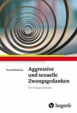 Aggressive und sexuelle Zwangsgedanken - Thomas Hillebrand