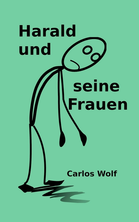 Harald und seine Frauen - Wolfram Wolf