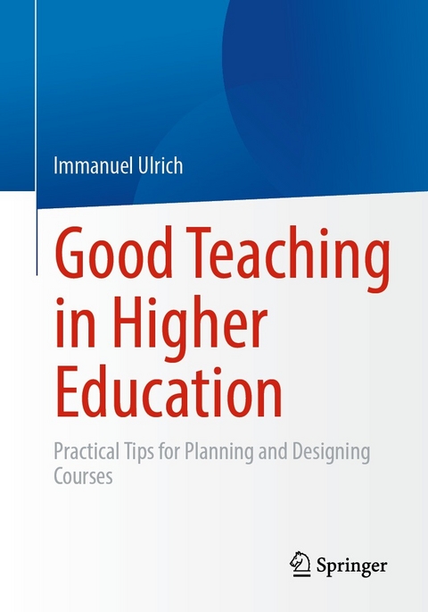 Good Teaching in Higher Education - Immanuel Ulrich