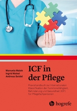 ICF in der Pflege - Manuela Malek, Ingrid Nickel, Andreas Seidel