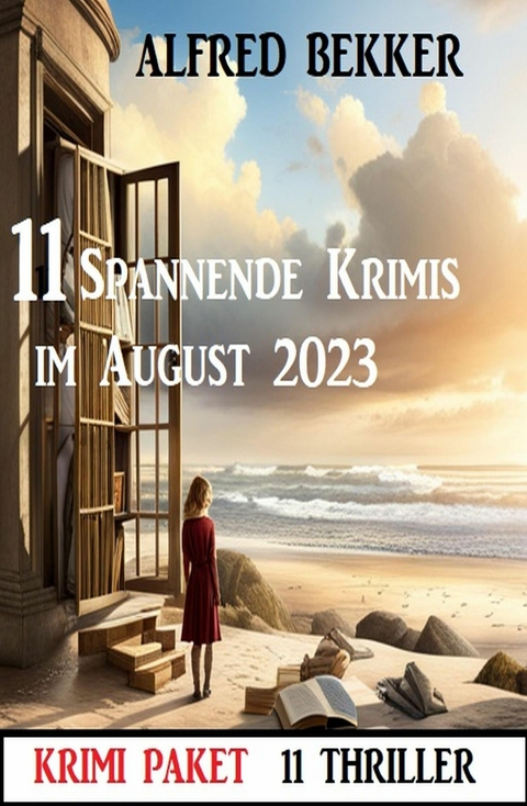 11 Spannende Krimis im August 2023: Krimi Paket -  Alfred Bekker