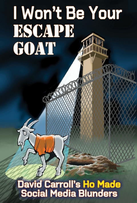 I Won’t Be Your ESCAPE GOAT - David Carroll