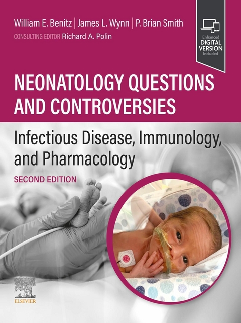 Neonatology Questions and Controversies: Infectious Disease, Immunology, and Pharmacology - E-Book - 