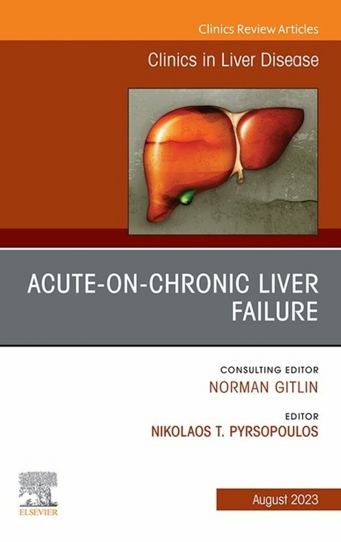 Acute-on-Chronic Liver Failure, An Issue of Clinics in Liver Disease, E-Book - 