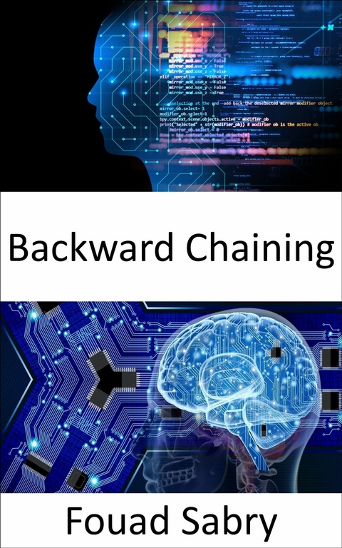 Backward Chaining -  Fouad Sabry