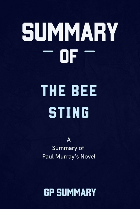 Summary of The Bee Sting a novel by Lisa Jewell - GP SUMMARY