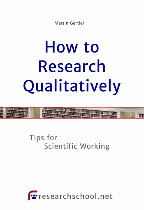 How to Research Qualitatively - Martin Gertler