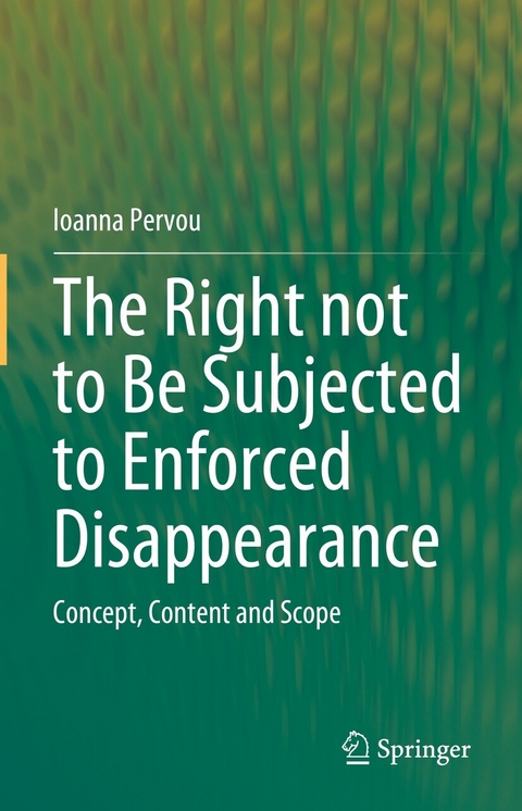 The Right not to Be Subjected to Enforced Disappearance - Ioanna Pervou