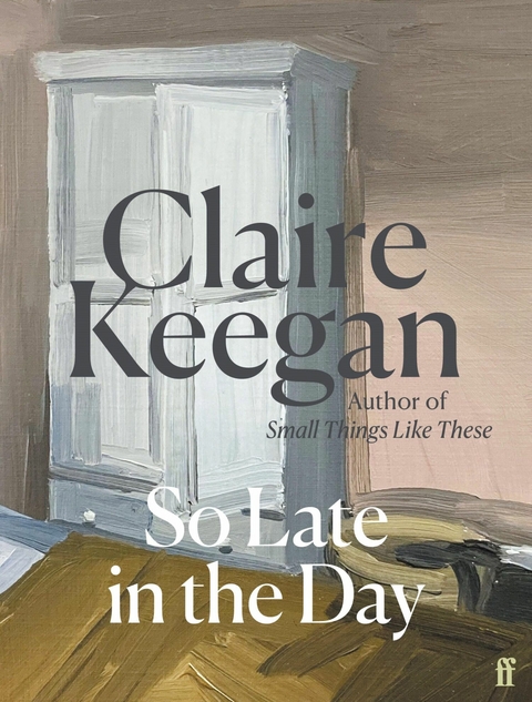 So Late in the Day -  Claire Keegan