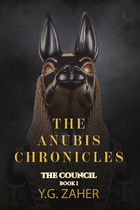 Anubis Chronicles: The Council -  Y.G. Zaher