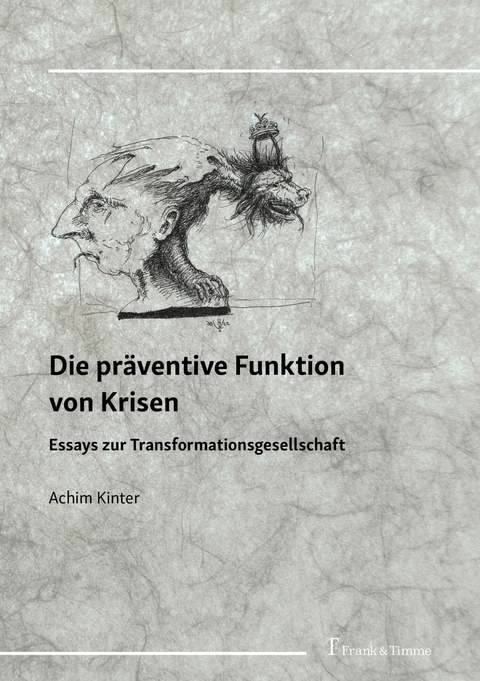 Die präventive Funktion von Krisen -  Achim Kinter