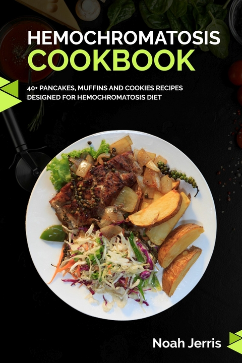 Hemochromatosis Cookbook -  Noah Jerris